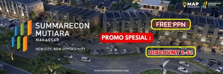 Summarecon Mutiara Makassar Kota Baru dengan Peluang Investasi Menjanjikan
